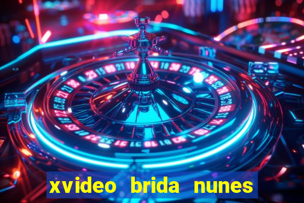 xvideo brida nunes e kid